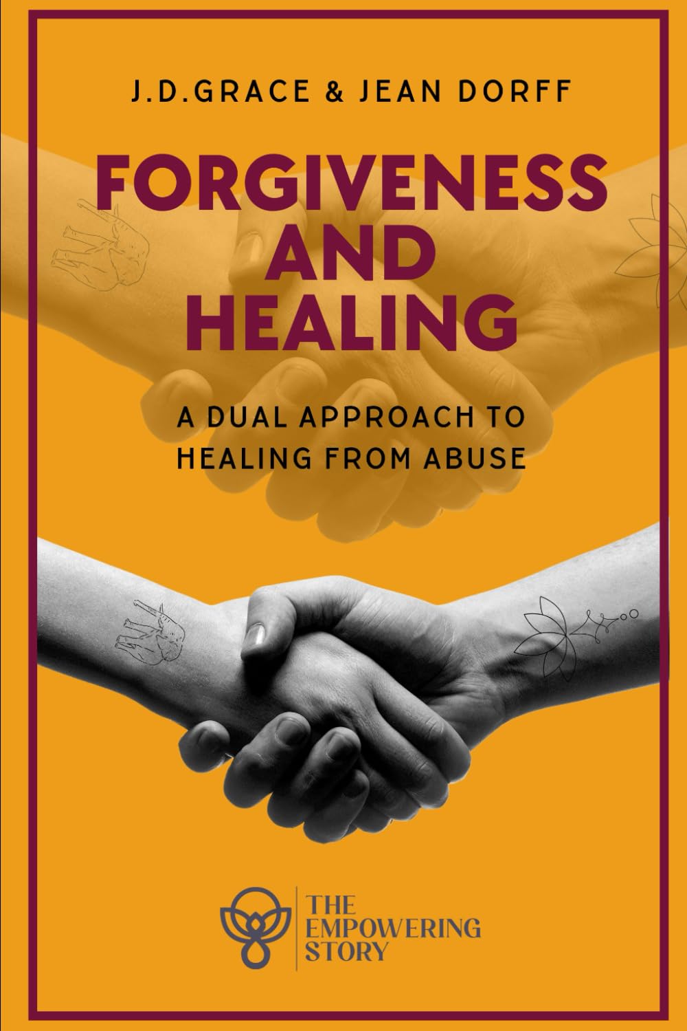 Forgiveness and Healing: A Dual Approach to Healing from Abuse — book cover by J.D. Grace (Jeanie Gother) & Jean Dorff